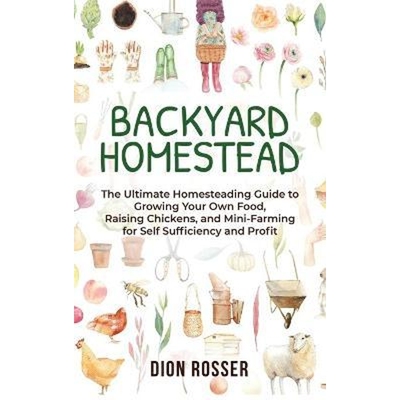预订Backyard Homestead:The Ultimate Homesteading Guide to Growing Your Own Food, Raising Chickens, and Mini-Farming for