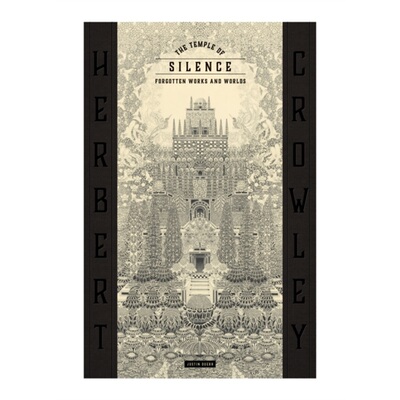 预订不退不换TEMPLE OF SILENCE: FORGOTTEN WORKS & WORLDS OF HERBERT CROWLEY[9780997372991]