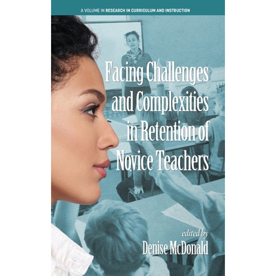 按需印刷Facing Challenges and Complexities in Retention of Novice Teachers (hc)[9781641133005]