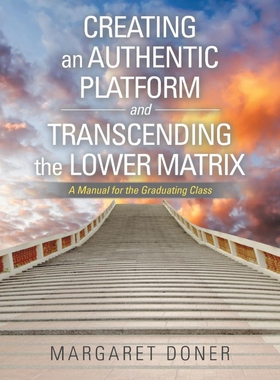 按需印刷Creating an Authentic Platform and Transcending the Lower Matrix[9781532001291]