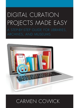 按需印刷不退不换Digital Curation Projects Made Easy[9781538103500]