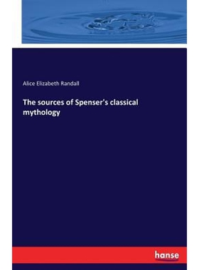 按需印刷不退不换The sources of Spenser's classical mythology[9783337057114]