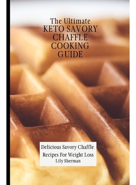 按需印刷The Ultimate KETO Savory Chaffle Cooking Guide[9781802699210]