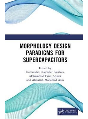 按需印刷不退不换图书Morphology Design Paradigms for Supercapacitors[9780367207540]