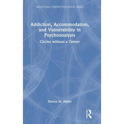 按需印刷TF Addiction, Accommodation, and Vulnerability in Psychoanalysis[9781032210100]