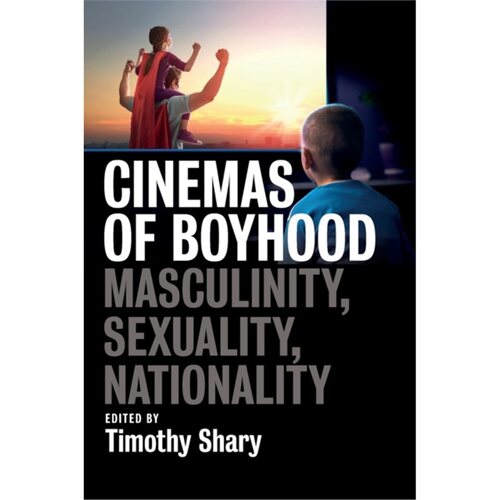 预订不退不换Cinemas of Boyhood:Masculinity, Sexuality, Nationality[9781789209945] - 封面