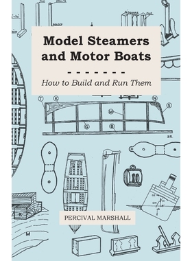 按需印刷Model Steamers and Motor Boats - How to Build and Run Them[9781446518335]