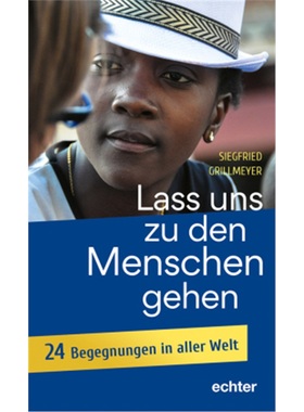预订【德语】Lass uns zu den Menschen gehen[9783429057817]