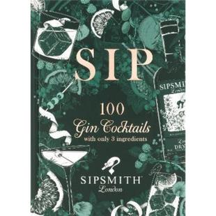 gin cocktails three ingredients Sip 100 with 预订Sipsmith only