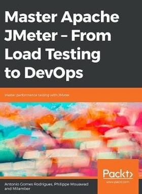 按需印刷Master Apache JMeter - From Load Testing to DevOps[9781839217647]