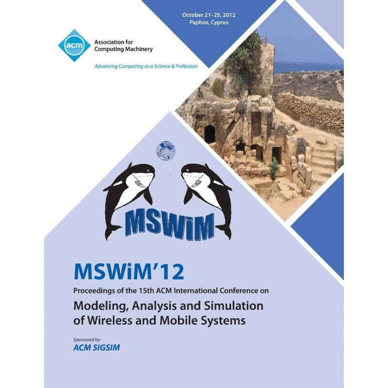 预订不退不换Mswim 12 Proceedings of the 15th ACM International Conference on Modeling, Analysis and Simulation o