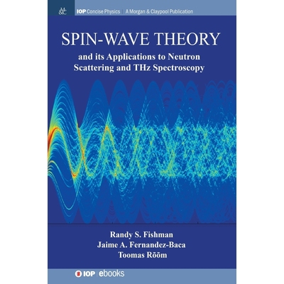 按需印刷Spin-Wave Theory and its Applications to Neutron Scattering and THz Spectroscopy[9781643271156]