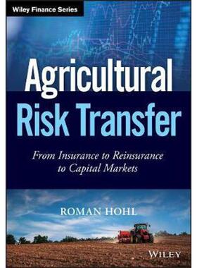 按需印刷不退不换Agricultural Risk Transfer - From Insurance to Reinsurance to Capital Markets[9781119345633]