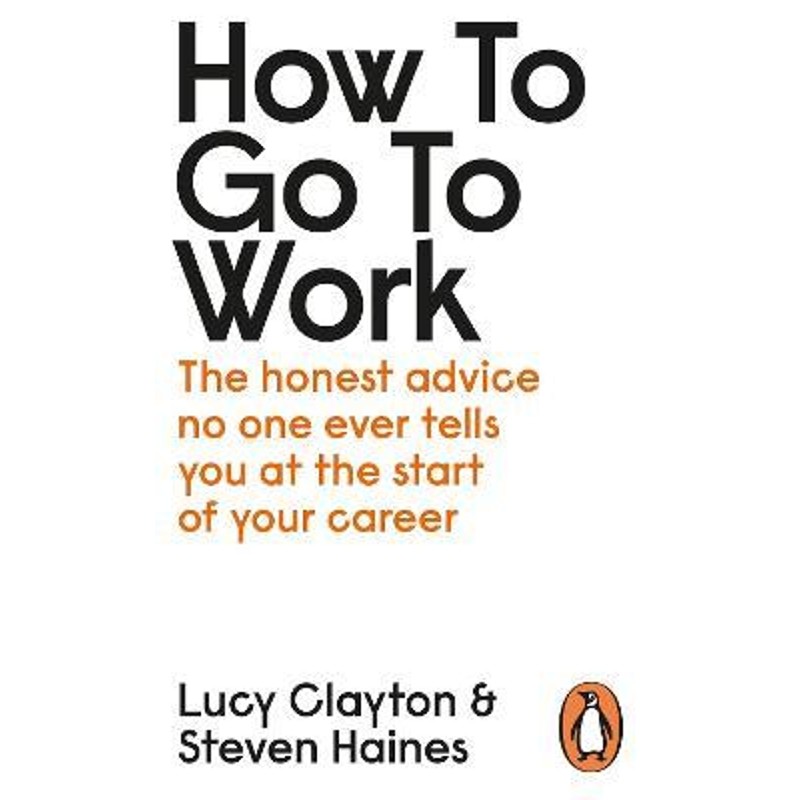 预订how to go to work:the honest advice no one ever tells you at