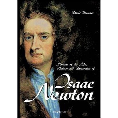按需印刷不退不换Memoirs of the Life, Writings and Discoveries of Sir Isaac Newton[9783863473471]