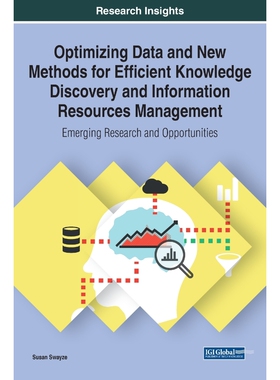 预订不退不换Optimizing Data and New Methods for Efficient Knowledge Discovery and Information Resources Manageme