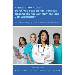 Perceived Empirical and Care Nurses Job Practices Leadership 预订Critical Organizational Satisfaction Commitment