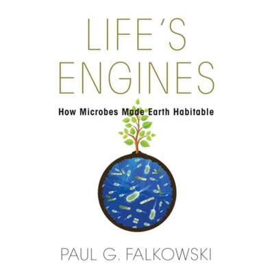 预订Life's Engines:How Microbes Made Earth Habitable