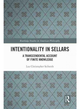按需印刷Intentionality in Sellars:A Transcendental Account of Finite Knowledge[9781032114934]