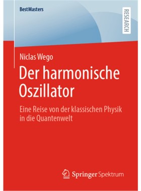 预订【德语】Der harmonische Oszillator:Eine Reise von der klassischen Physik in die Quanten