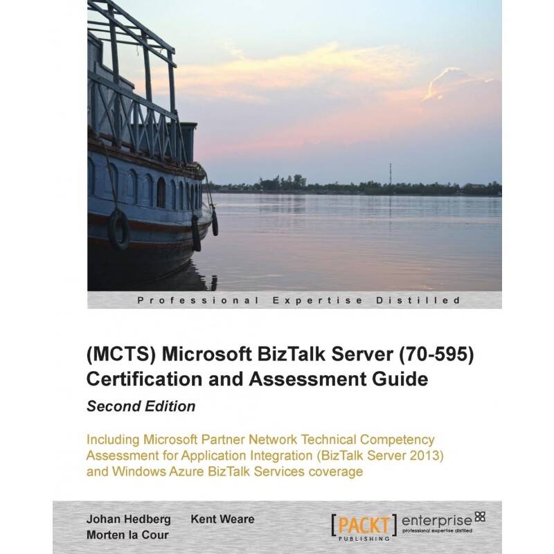 按需印刷不退不换Microsoft BizTalk Server 2010 (70-595) Certification Guide (Second Edition)[9781782172109]