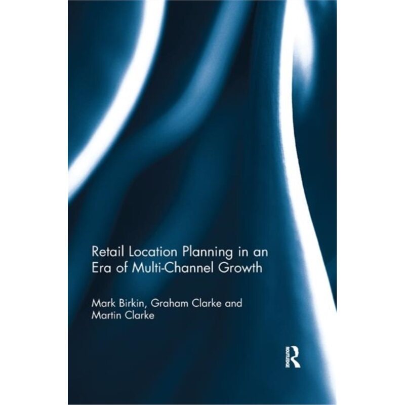预订不退不换Retail Location Planning in an Era of Multi-Channel Growth[9780367218751]