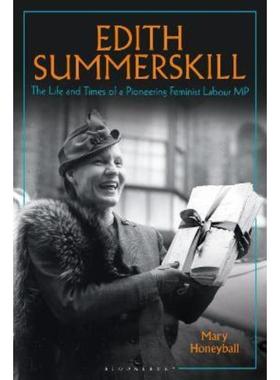 预订Edith Summerskill:The Life and Times of a Pioneering Feminist Labour MP