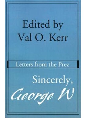按需印刷Sincerely, George W:Letters from the Prez[9780595184446]