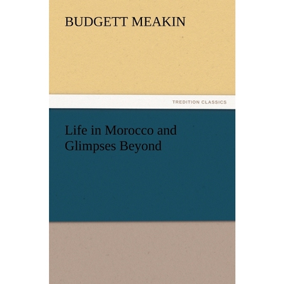 按需印刷Life in Morocco and Glimpses Beyond[9783847227458]