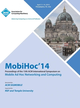 按需印刷MobiHoc 14  15th ACM  International Symposium on Mobile Ad Hoc Networking and Computing[9781450332613]