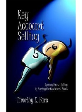 按需印刷Key Account Selling:Opening Doors - Selling by Meeting the Customer's Needs[9781410725707]