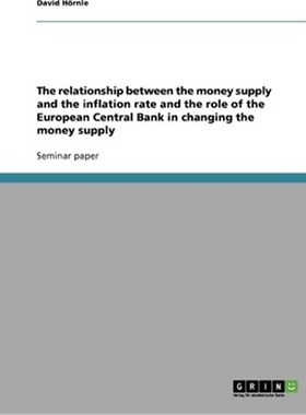 预订The relationship between the money supply and the inflation rate and the role of the European Centra