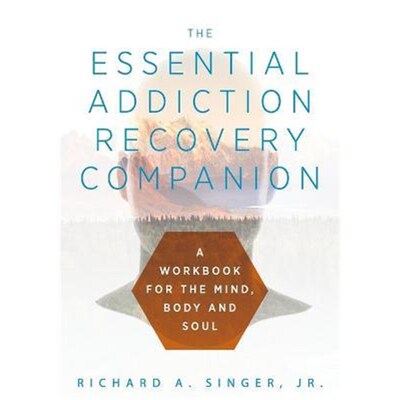 按需印刷不退不换The Essential Addiction Recovery Companion:A Guidebook for the Mind, Body, and Soul[9781615994328]