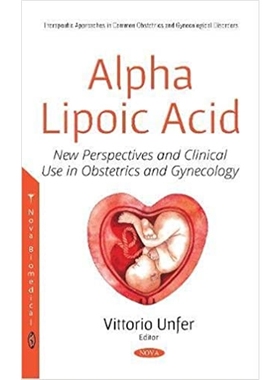 预订Alpha Lipoic Acid:New Perspectives and Clinical Use in Obstetrics and Gynecology
