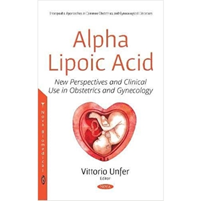 预订Alpha Lipoic Acid:New Perspectives and Clinical Use in Obstetrics and Gynecology