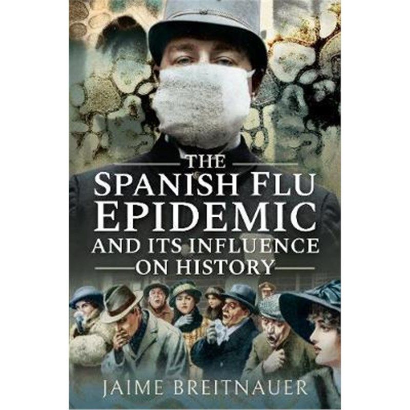 预订the spanish flu epidemic and its influence on history