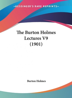 按需印刷The Burton Holmes Lectures V9 (1901)[9781104909109]