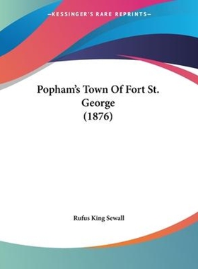 按需印刷Popham's Town Of Fort St. George (1876)[9781104365882]