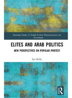 按需印刷Elites and Arab Politics:New Perspectives on Popular Protest[9781138341203]