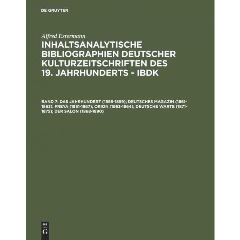 预订不退不换DEG Das Jahrhundert (1856 1859); Deutsches Magazin (1861 1863); Freya (1861 1867); Orion (1863 1864)