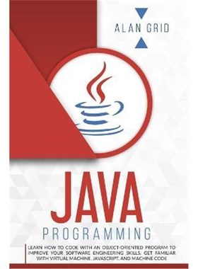 预订Java Programming:Learn How to Code With an Object-Oriented Program to Improve Your Software Engineering Skills. Get