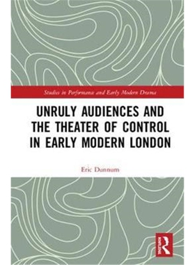 按需印刷不退不换图书Unruly Audiences and the Theater of Control in Early Modern London[9780815369332]