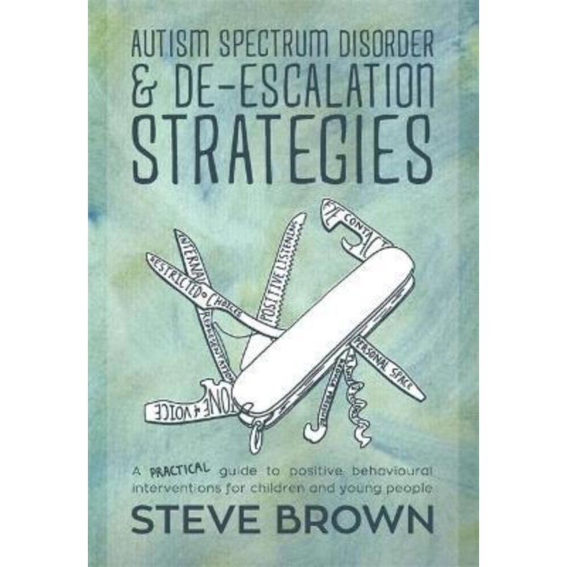 预订Autism Spectrum Disorder and De-escalation Strategies:A practical guide to positive behavioural interventions for ch