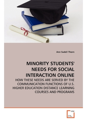 预订MINORITY STUDENTS' NEEDS FOR SOCIAL INTERACTION ONLINE - HOW THESE NEEDS ARE SERVED BY THE COMMUNICA