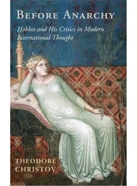 按需印刷Before Anarchy:Hobbes and his Critics in Modern International Thought[9781107114531]