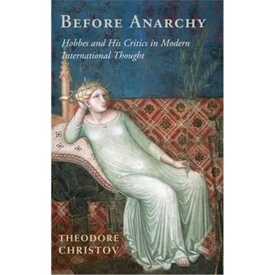 按需印刷Before Anarchy:Hobbes and his Critics in Modern International Thought[9781107114531]