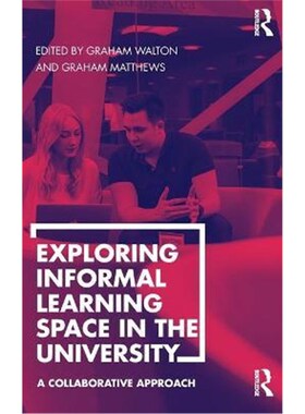 按需印刷不退不换Exploring Informal Learning Space in the University:A Collaborative Approach[9781472482617]