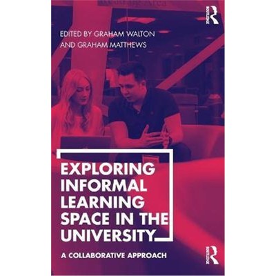 按需印刷Exploring Informal Learning Space in the University:A Collaborative Approach[9781472482617]
