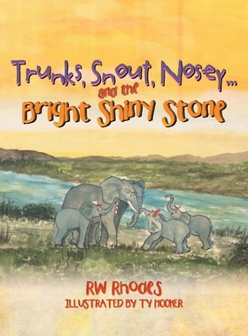 按需印刷Trunks, Snout, Nosey...and the Bright Shiny Stone[9781479739233]