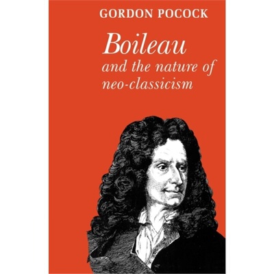 预订Boileau and the Nature of Neoclassicism[9780521136754]